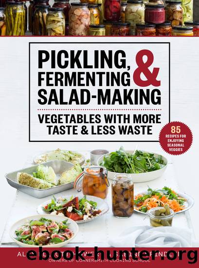 Pickling, Fermenting & Salad-Making by Alex Elliott-Howery