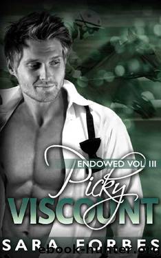 Picky Viscount: A Modern Aristocracy Billionaire Romance (Endowed Book 3) by Sara Forbes