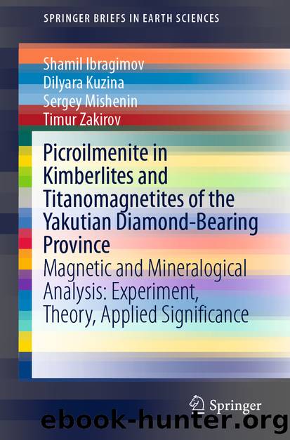 Picroilmenite in Kimberlites and Titanomagnetites of the Yakutian Diamond-Bearing Province by Shamil Ibragimov & Dilyara Kuzina & Sergey Mishenin & Timur Zakirov