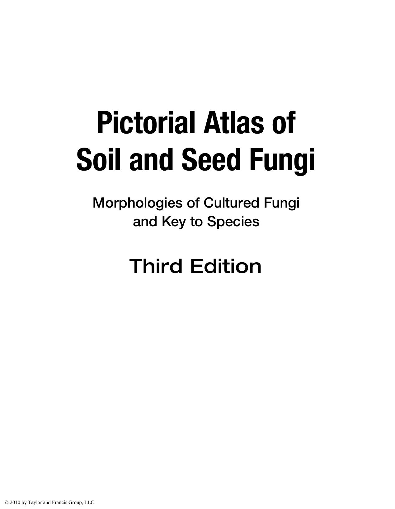 Pictorial Atlas of Soil and Seed Fungi: Morphologies of Cultured Fungi and Key to Species,Third Edition by Unknow