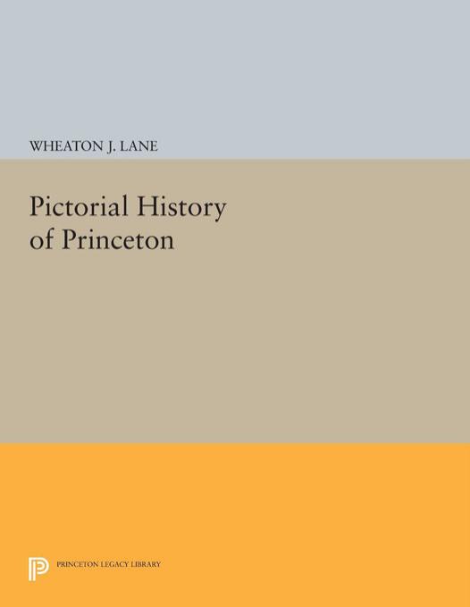 Pictorial History of Princeton by Wheaton Joshua Lane