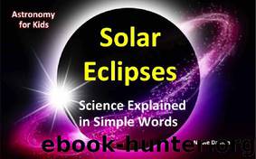 Picture Book for Kids:Solar Eclipses: Science Explained in Simple Words: Children's Book, Astronomy for kids, August 21 ,2017 total solar eclipse, April 8, 2024, totality astrology by Nicole Damon