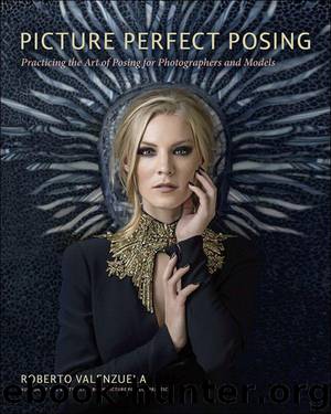 Picture Perfect Posing: Practicing the Art of Posing for Photographers and Models (Voices That Matter) by Valenzuela Roberto