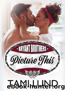 Picture This (Bryant Brothers Book 4) by Tami Lund