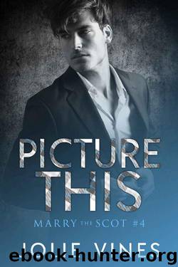 Picture This (Marry the Scot, #4) by Jolie Vines