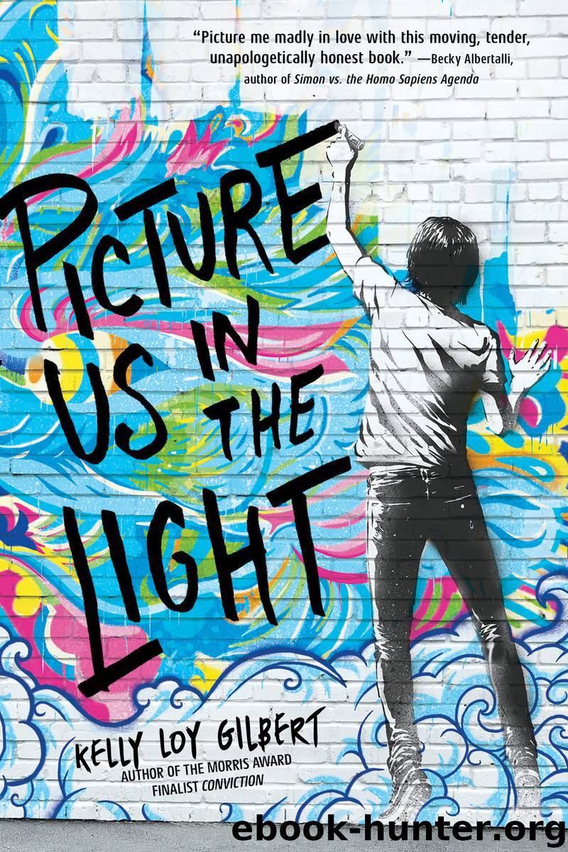 Picture Us In the Light by Kelly Loy Gilbert