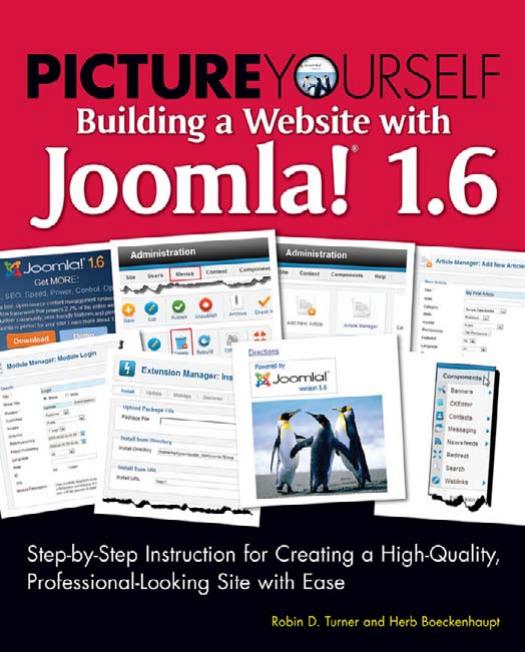 Picture Yourself Building a Website with Joomla! 1.6 by Turner Robin D. Boeckenhaupt Herb