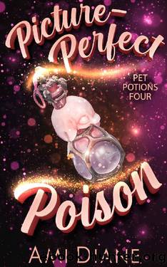 Picture-Perfect Poison (Pet Potions Mystery, 4) by Ami Diane