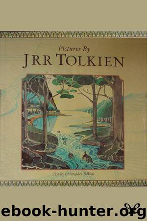 Pictures by J. R. R. Tolkien by J. R. R. Tolkien