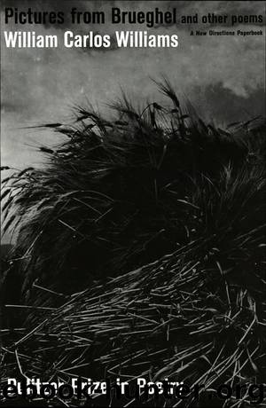 Pictures from Brueghel and other poems by William Carlos Williams