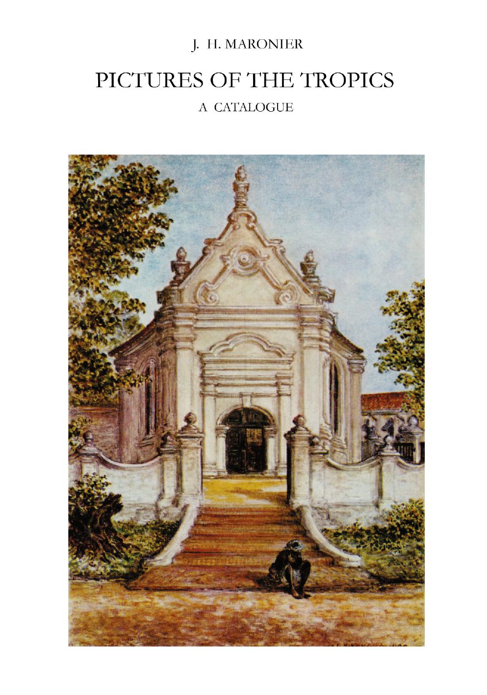 Pictures of the Tropics: A Catalogue of Drawings, Water-Colours, Paintings and Sculptures in the Collection of the Royal Institute of Linguistics and Anthropology in Leiden by J. H. Maronier (auth.)