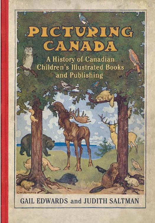 Picturing Canada: A History of Canadian Children's Illustrated Books and Publishing by Gail Edwards; Judith Saltman