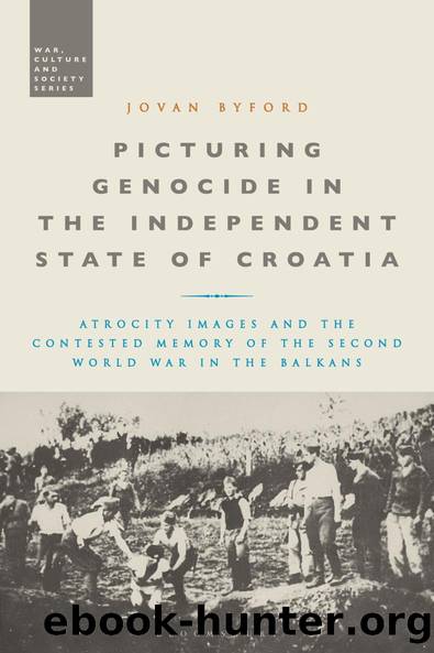 Picturing Genocide in the Independent State of Croatia by Jovan Byford
