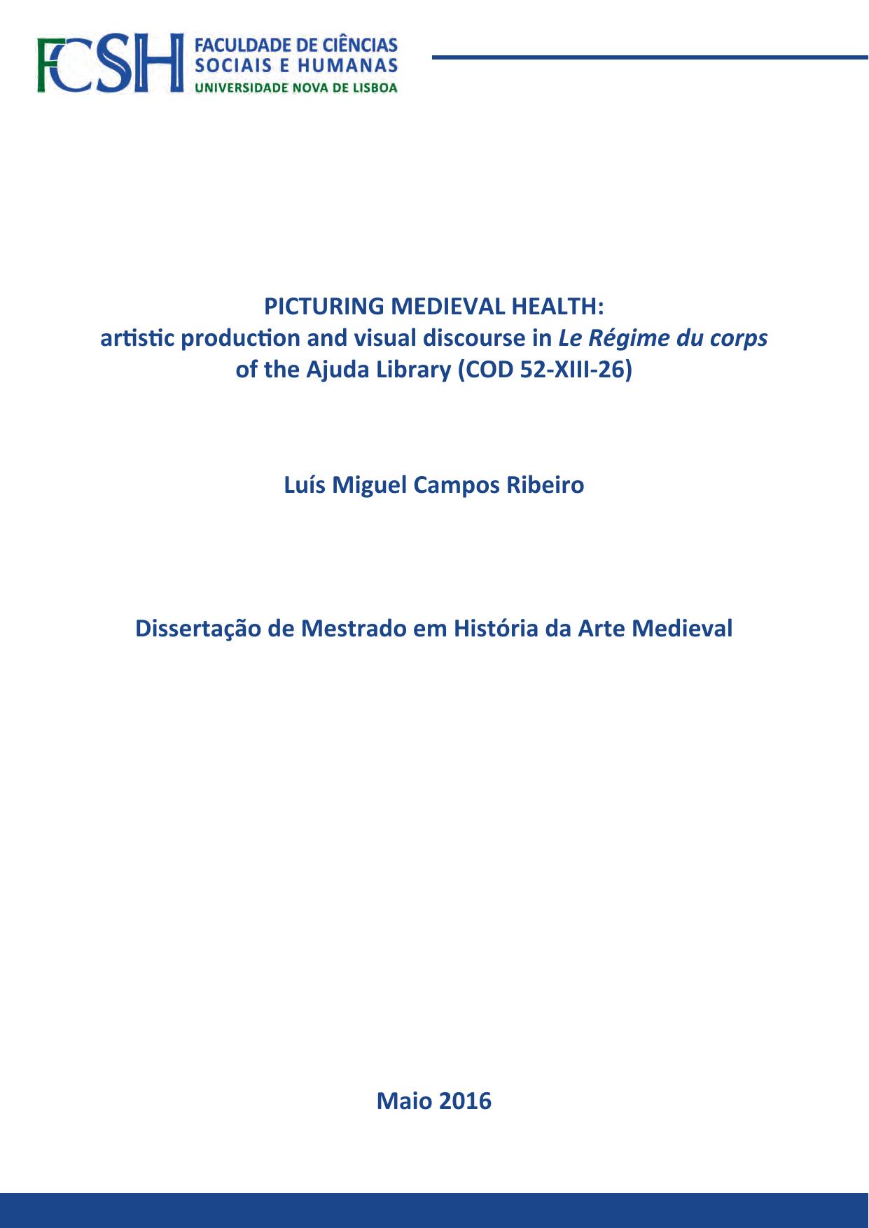 Picturing Medieval Health: Artistic Production and Visual Discourse in Le RÃ©gime du Corps of the Ajuda Library (Cod 52-XIII-26) by Luís Miguel Campos Ribeiro