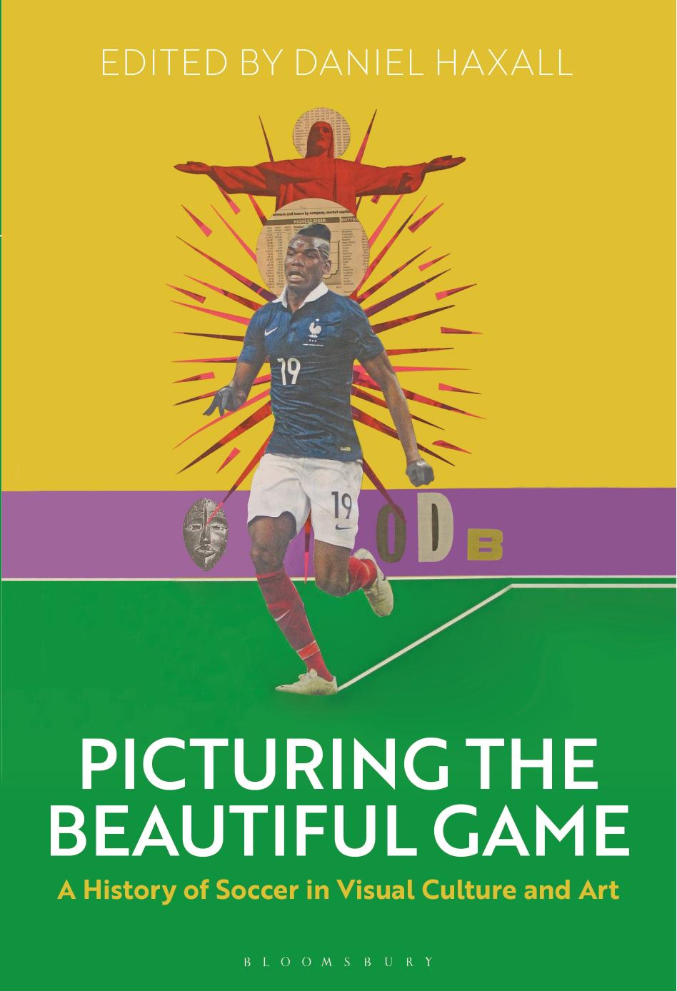 Picturing the Beautiful Game: A History of Soccer in Visual Culture and Art by Unknow