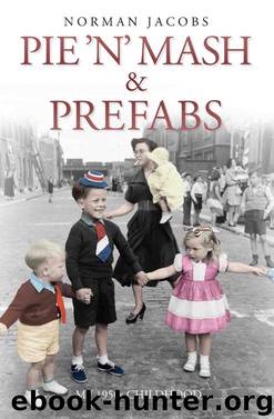 Pie 'n' Mash and Prefabs by Norman Jacobs