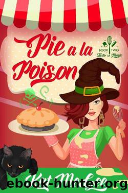 Pie a la Poison (Taste of Magic Book 2) by Kat McGee