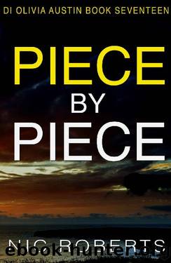 Piece By Piece (DI Olivia Austin Book 17): A fast-paced crime thriller by Nic Roberts
