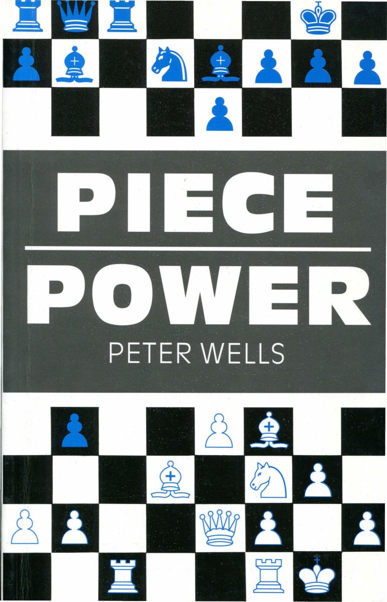 Piece Power (Think Like a Chess Master) by Peter Wells