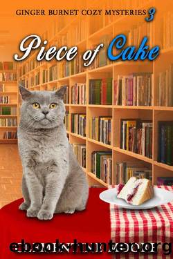 Piece of Cake: Ginger Burnet Cozy Mysteries Book 3 by Clementine Moore