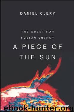 Piece of the Sun : The Quest for Fusion Energy (9781468310412) by Clery Daniel