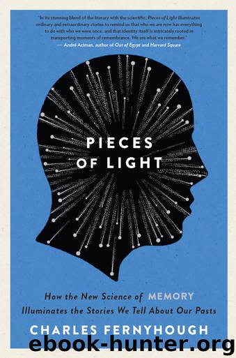 Pieces of Light : How the New Science of Memory Illuminates the Stories We Tell About Our Pasts (9780062237941) by Fernyhough Charles
