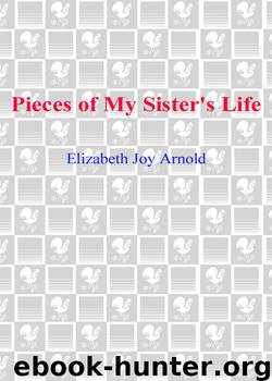 Pieces of My Sister's Life by Elizabeth Arnold