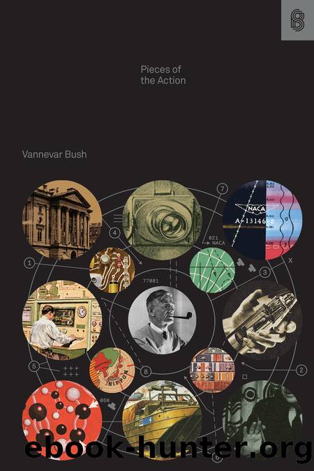 Pieces of the Action by Vannevar Bush
