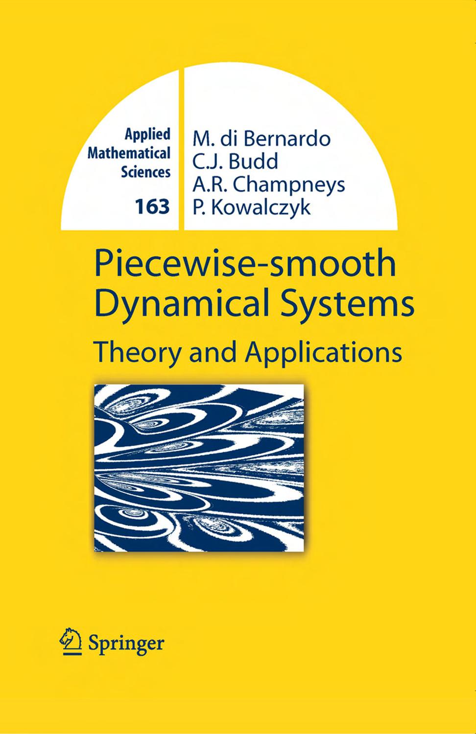 Piecewise-smooth dynamical systems: theory and applications by Mario Bernardo Chris Budd Alan Richard Champneys Piotr Kowalczyk
