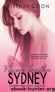 Piecing Together Sydney (A Sydney West Novel Book 3) by Coon Brittney