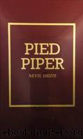 Pied Piper by Shute Nevil & Nevil