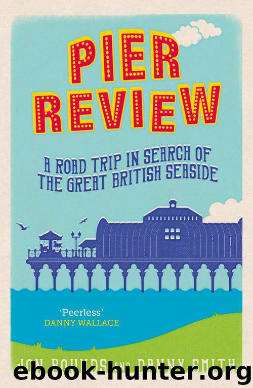 Pier Review by Jon Bounds & Danny Smith