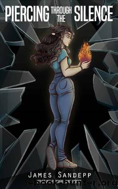 Piercing Through the Silence by James Sandepp