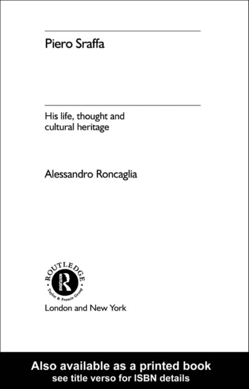 Piero Sraffa: his life, thought and cultural heritage by Roncaglia Alessandro;Sraffa Piero