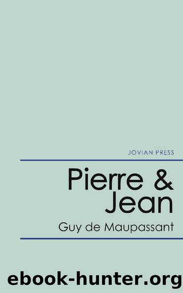 Pierre & Jean by Guy de Maupassant
