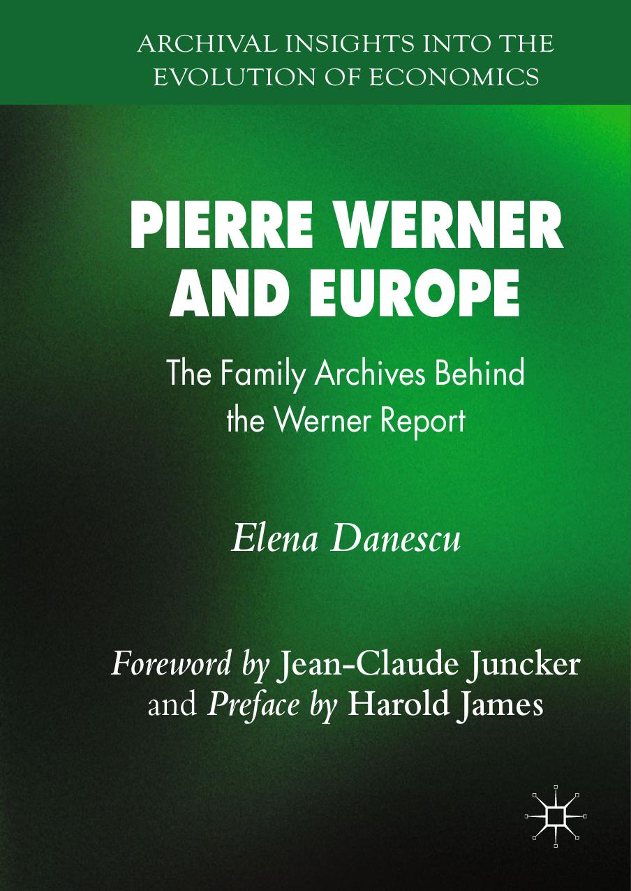Pierre Werner and Europe: The Family Archives Behind the Werner Report (repost) by Unknow