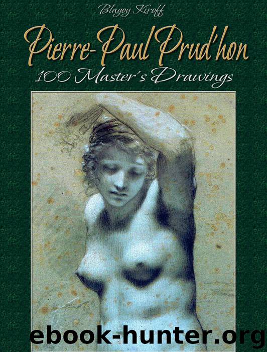 Pierre-Paul Prud'hon--100 Master's Drawings by Blagoy Kiroff