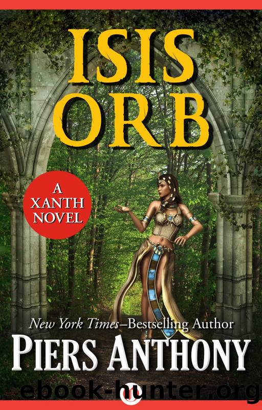Piers, Anthony - Xanth 40 - Isis Orb by Anthony Piers