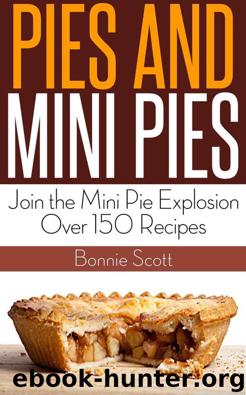 Pies and Mini Pies by Scott Bonnie