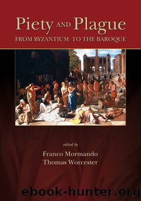 Piety and Plague: From Byzantium to the Baroque by Franco Mormando Thomas Worcester & Thomas Worcester