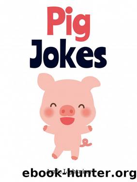 Pig Jokes by Arnie Lightning