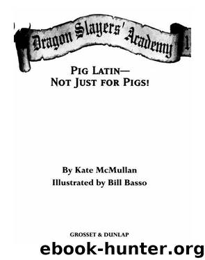 Pig Latin--Not Just for Pigs! by Kate McMullan