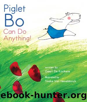 Piglet Bo Can Do Anything! by Geert De Kockere