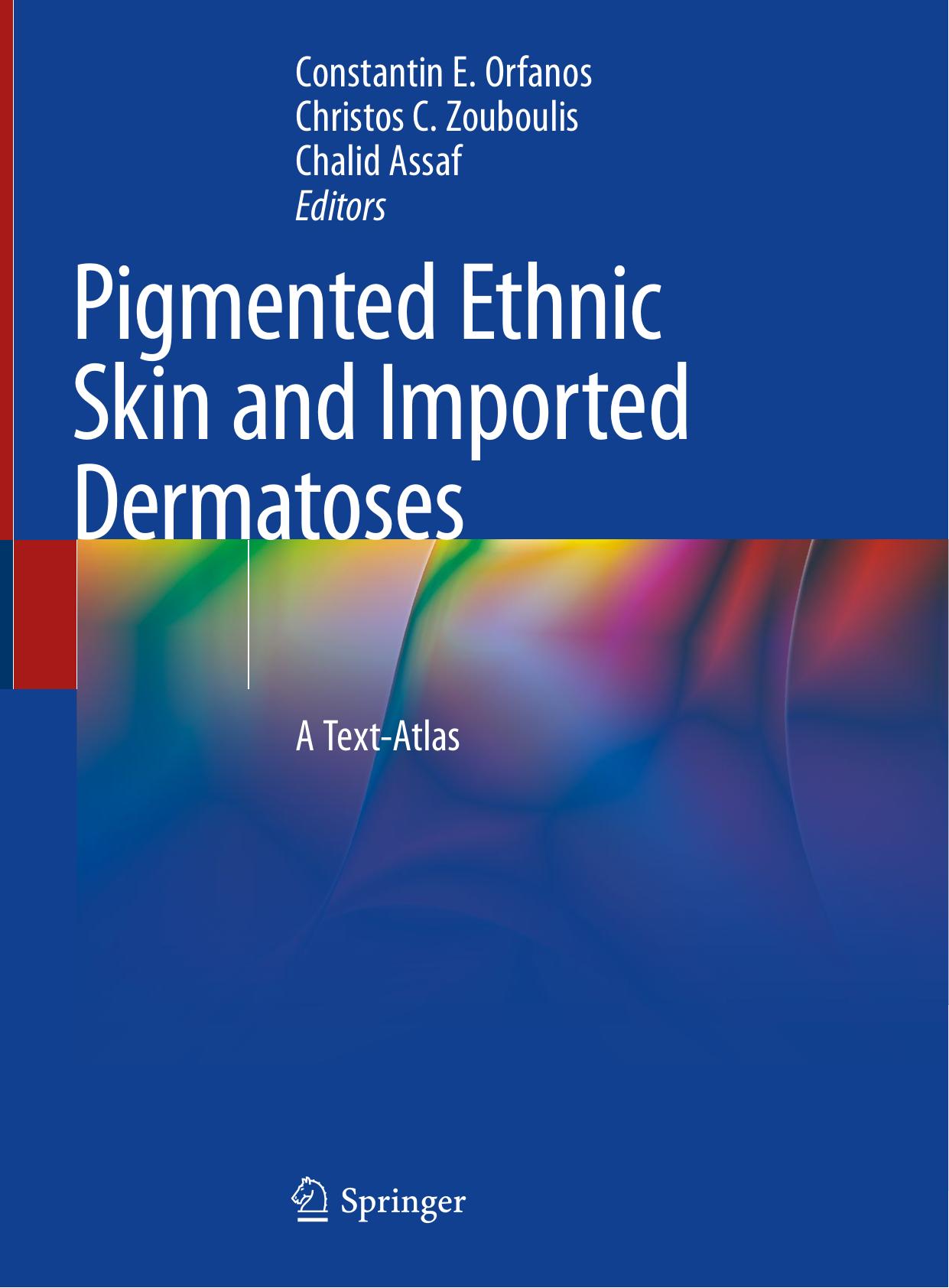 Pigmented Ethnic Skin and Imported Dermatoses: A Text-Atlas by Constantin E. Orfanos Christos C. Zouboulis Chalid Assaf