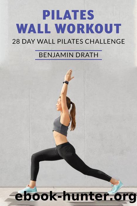 Pilates Wall Workout by Benjamin Drath