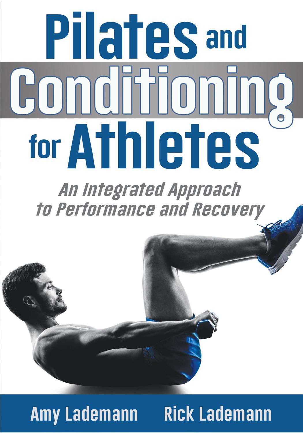 Pilates and Conditioning for Athletes by Amy Lademann