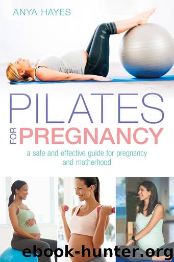 Pilates for Pregnancy by Anya Hayes