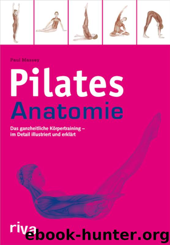 Pilates-Anatomie by Paul Massey