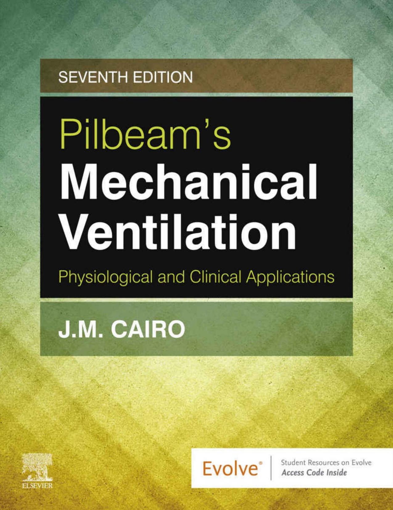 Pilbeam's Mechanical Ventilation: Physiological and Clinical Applications by J. M. Cairo