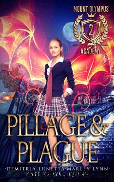 Pillage & Plague (Mount Olympus Academy Book 2) by Kate Karyus Quinn & Demitria Lunetta & Marley Lynn